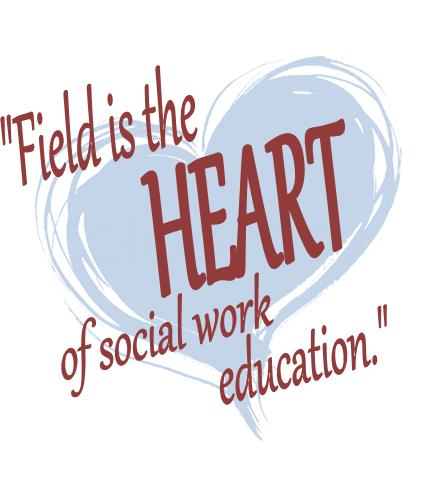 Field is the heart of social work education